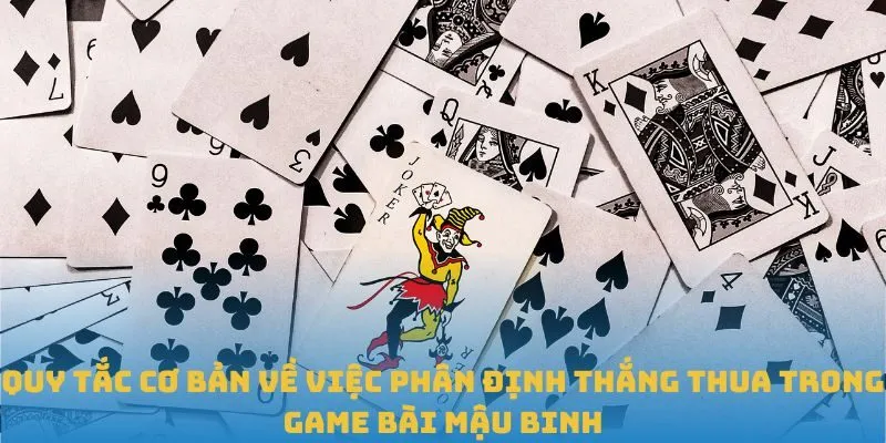 Quy tắc cơ bản về việc phân định thắng thua trong game bài Mậu Binh